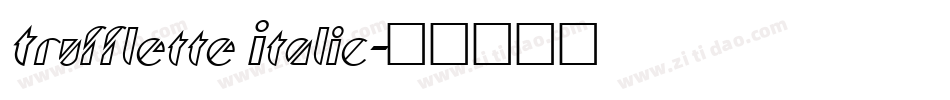 Trufflette Italic字体转换
